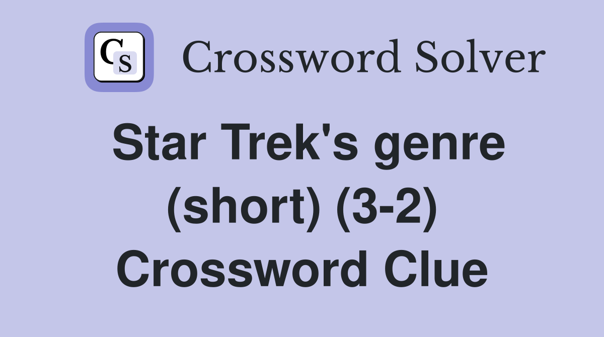 Star Trek's genre (short) (3-2) Crossword Clue
