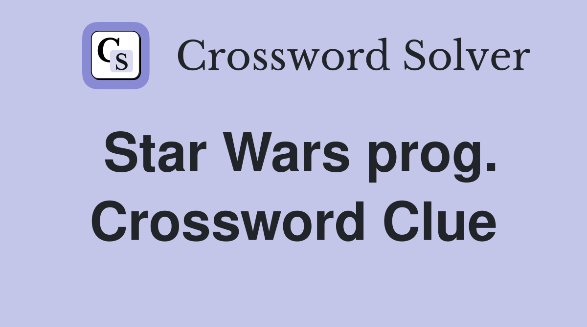 Star Wars prog. Crossword Clue