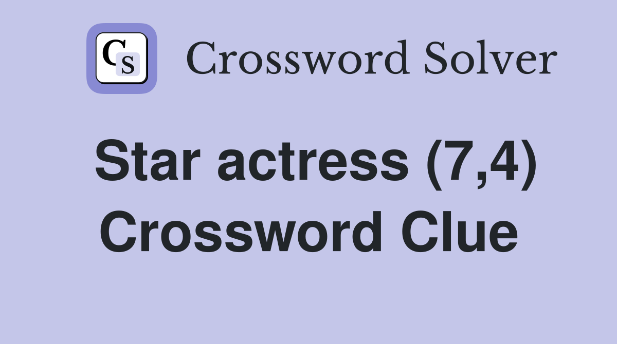 Star actress (7,4) Crossword Clue