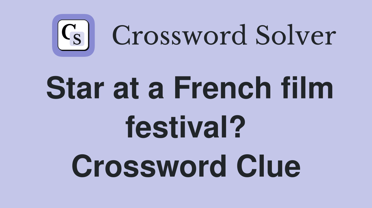 Star at a French film festival? Crossword Clue