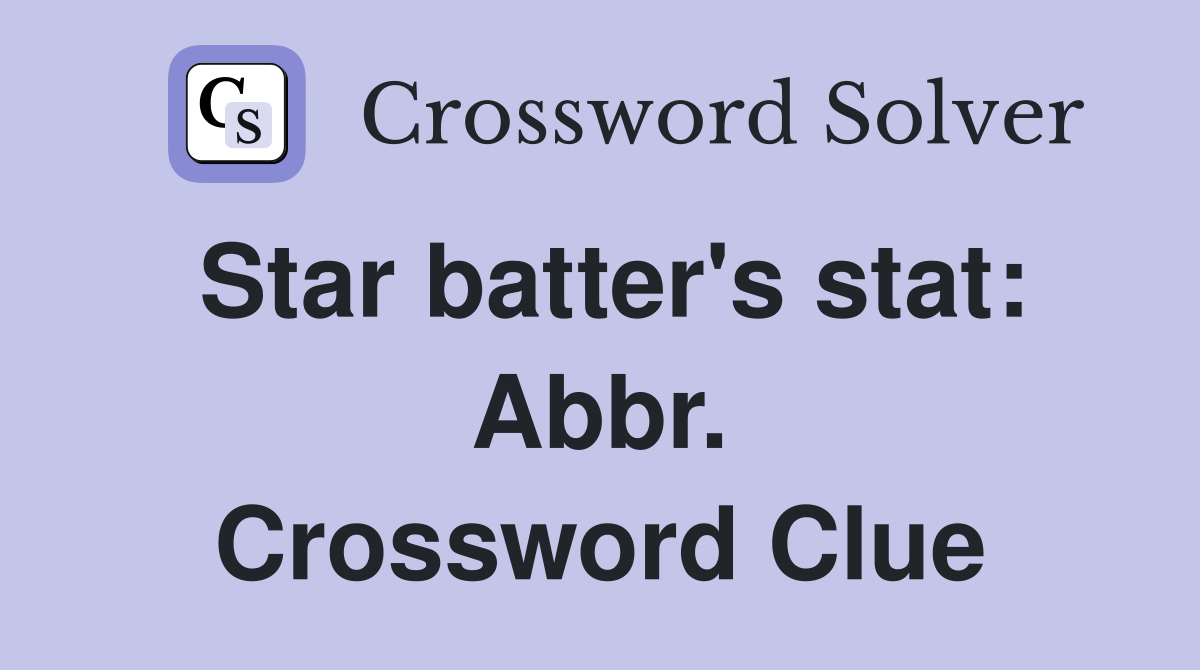 Star batter's stat: Abbr. Crossword Clue