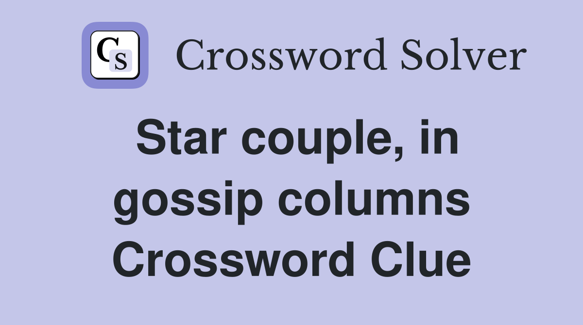 Star couple, in gossip columns Crossword Clue