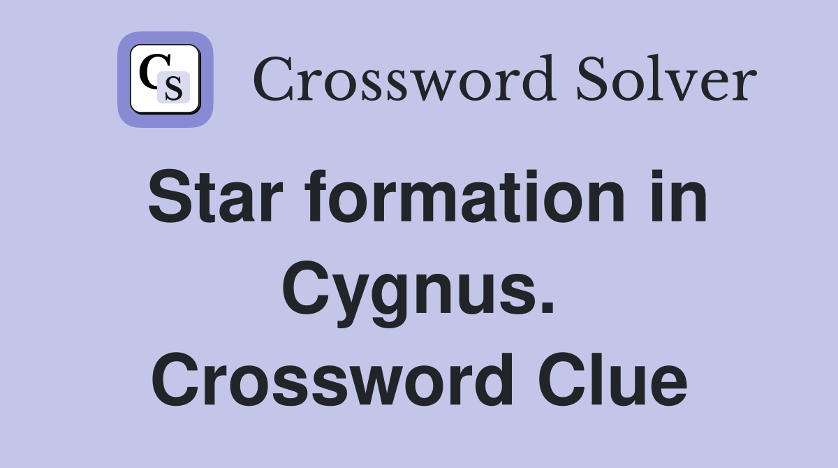 Star formation in Cygnus. Crossword Clue