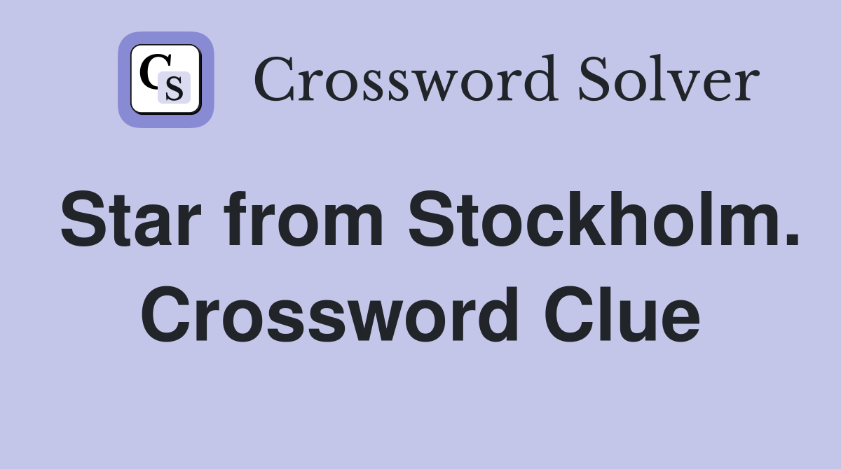 Star from Stockholm. Crossword Clue