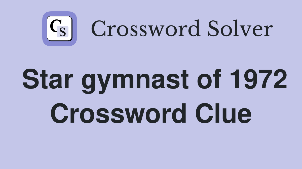 Star gymnast of 1972 Crossword Clue