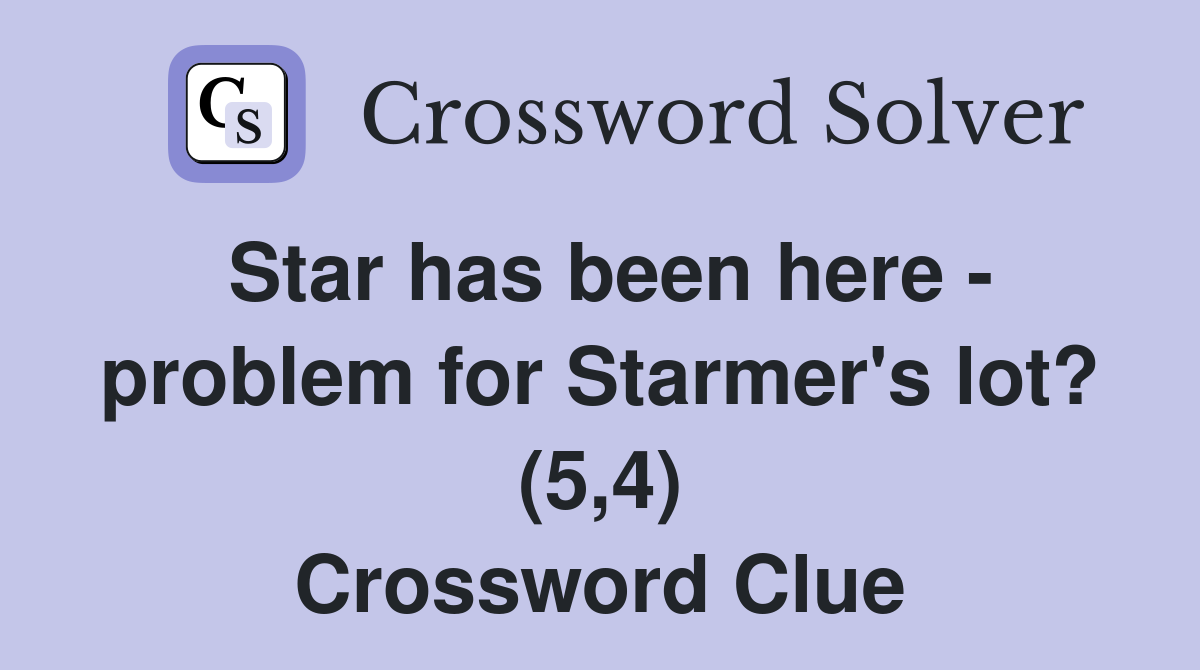 Star has been here - problem for Starmer's lot? (5,4) Crossword Clue
