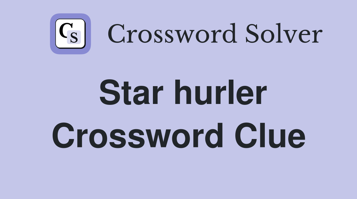 Star hurler Crossword Clue