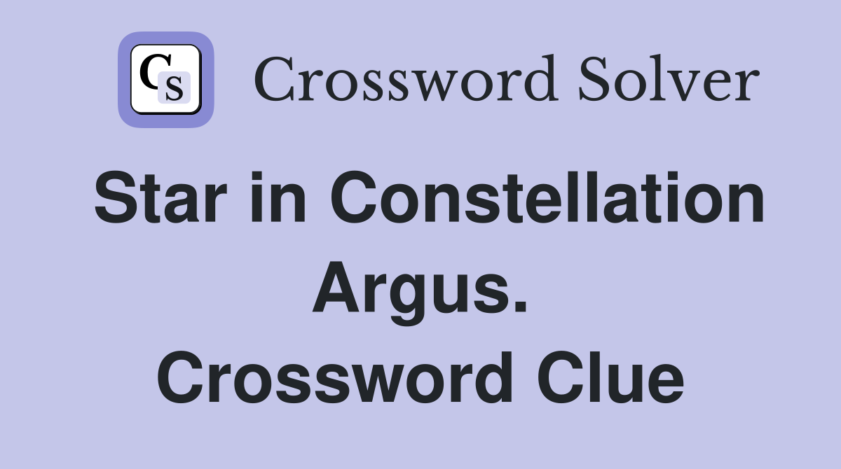 Star in Constellation Argus. Crossword Clue