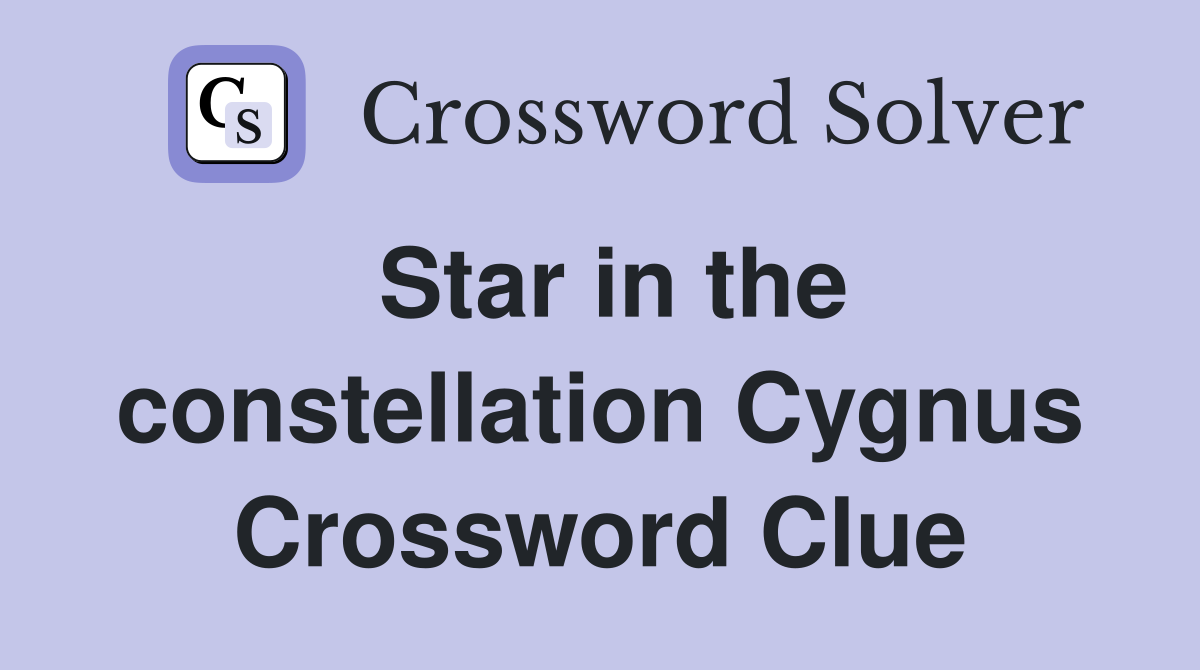Star in the constellation Cygnus Crossword Clue