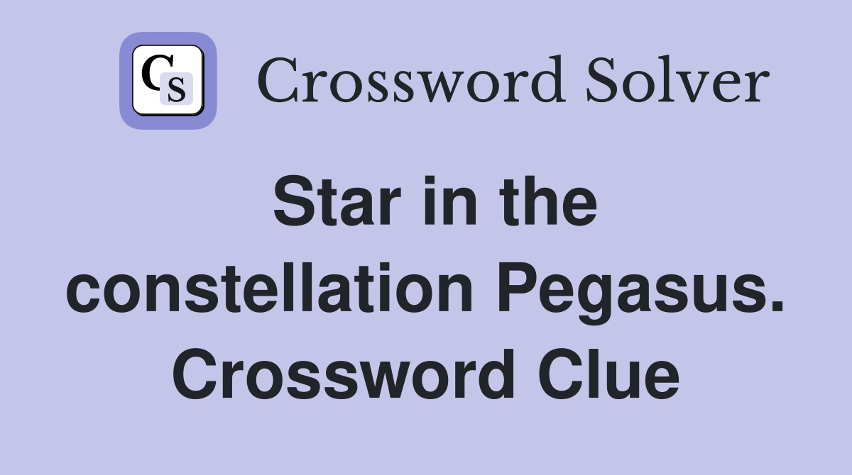 Star in the constellation Pegasus. Crossword Clue