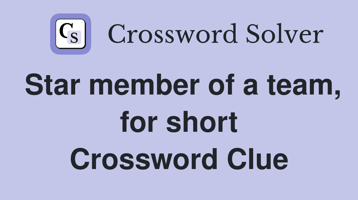 Star member of a team, for short Crossword Clue