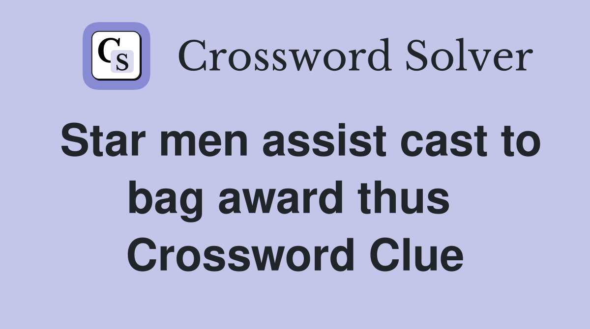 Star men assist cast to bag award thus  Crossword Clue