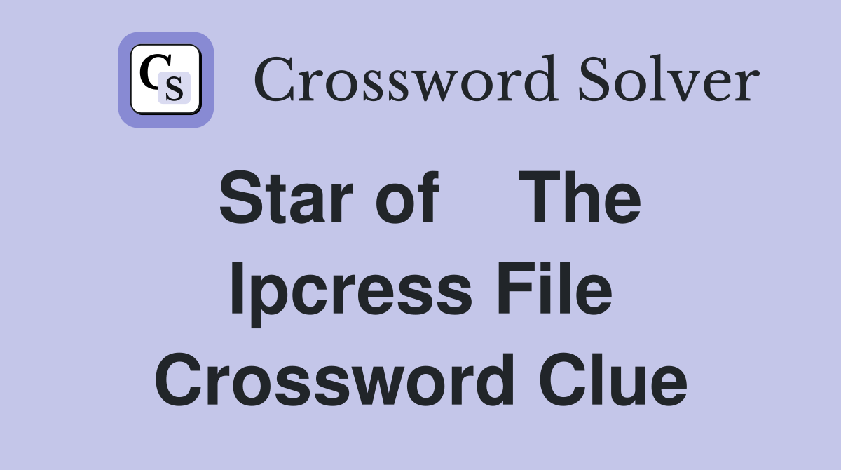Star of    The Ipcress File Crossword Clue