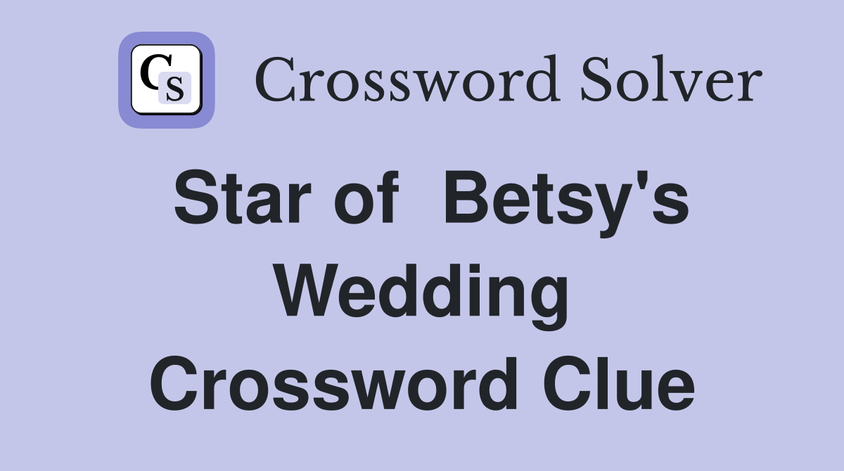 Star of  Betsy's Wedding Crossword Clue