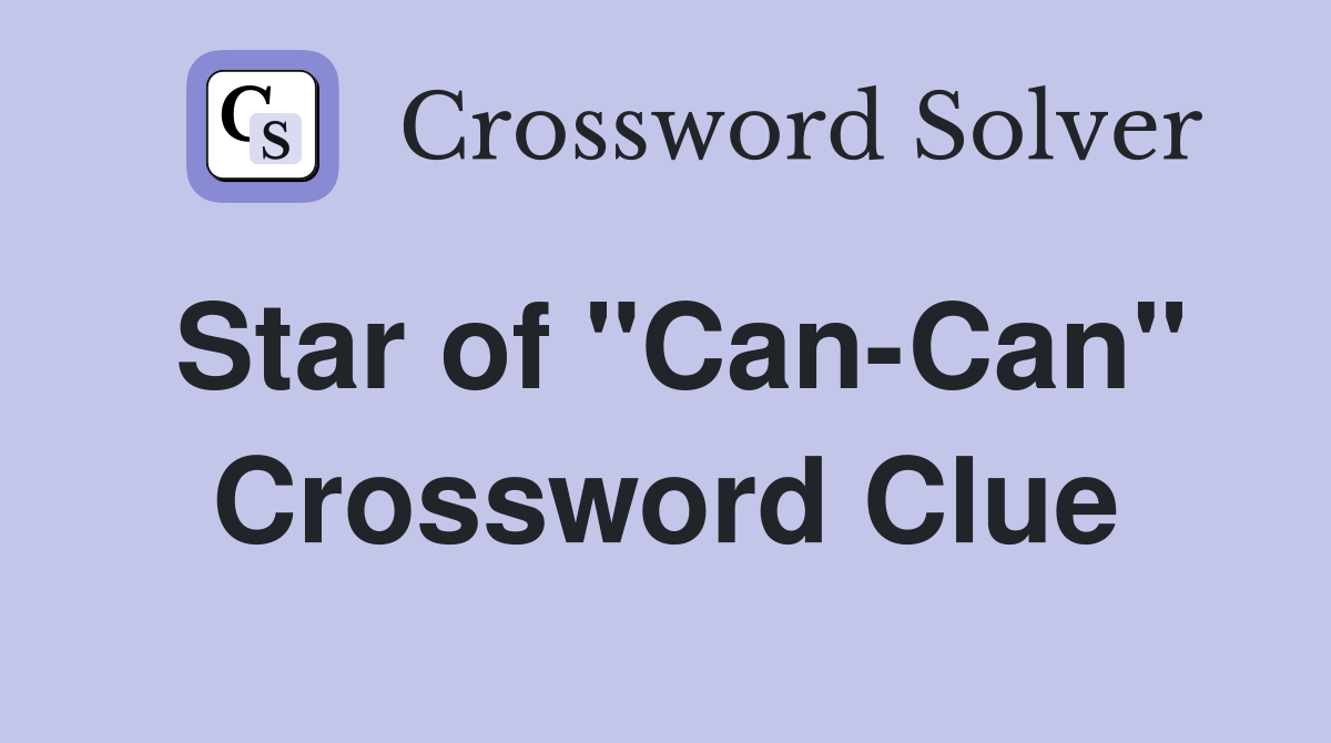 Star of "Can-Can" Crossword Clue