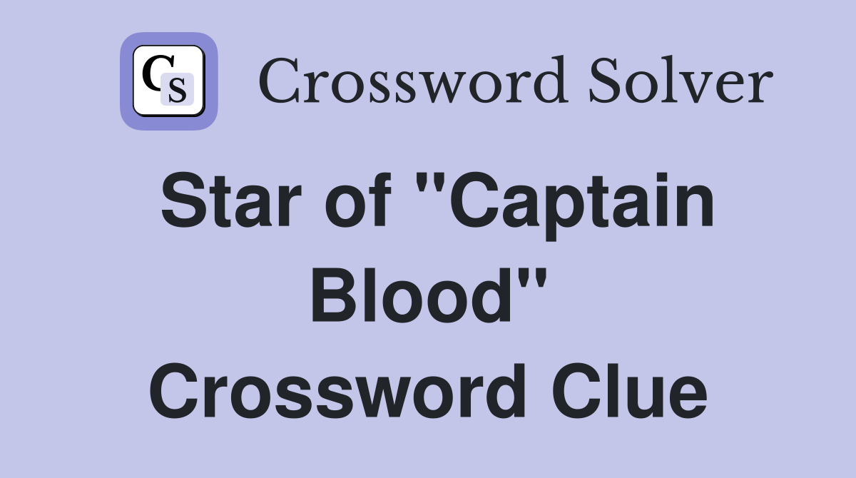 Star of "Captain Blood" Crossword Clue
