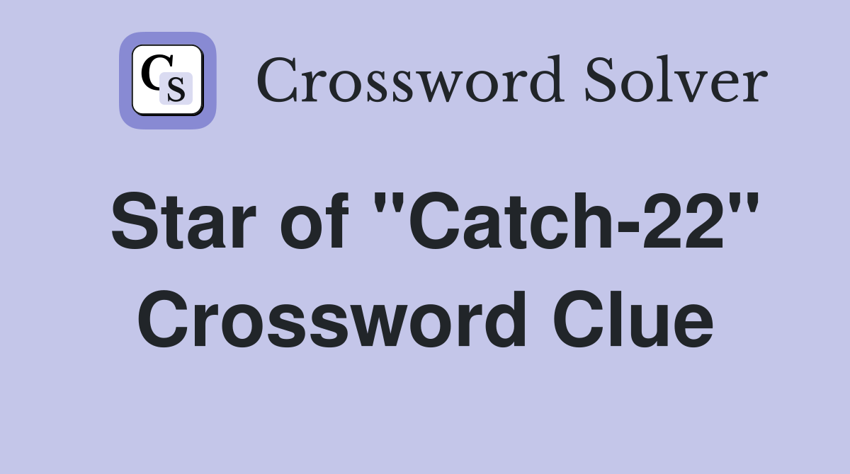 Star of "Catch-22" Crossword Clue