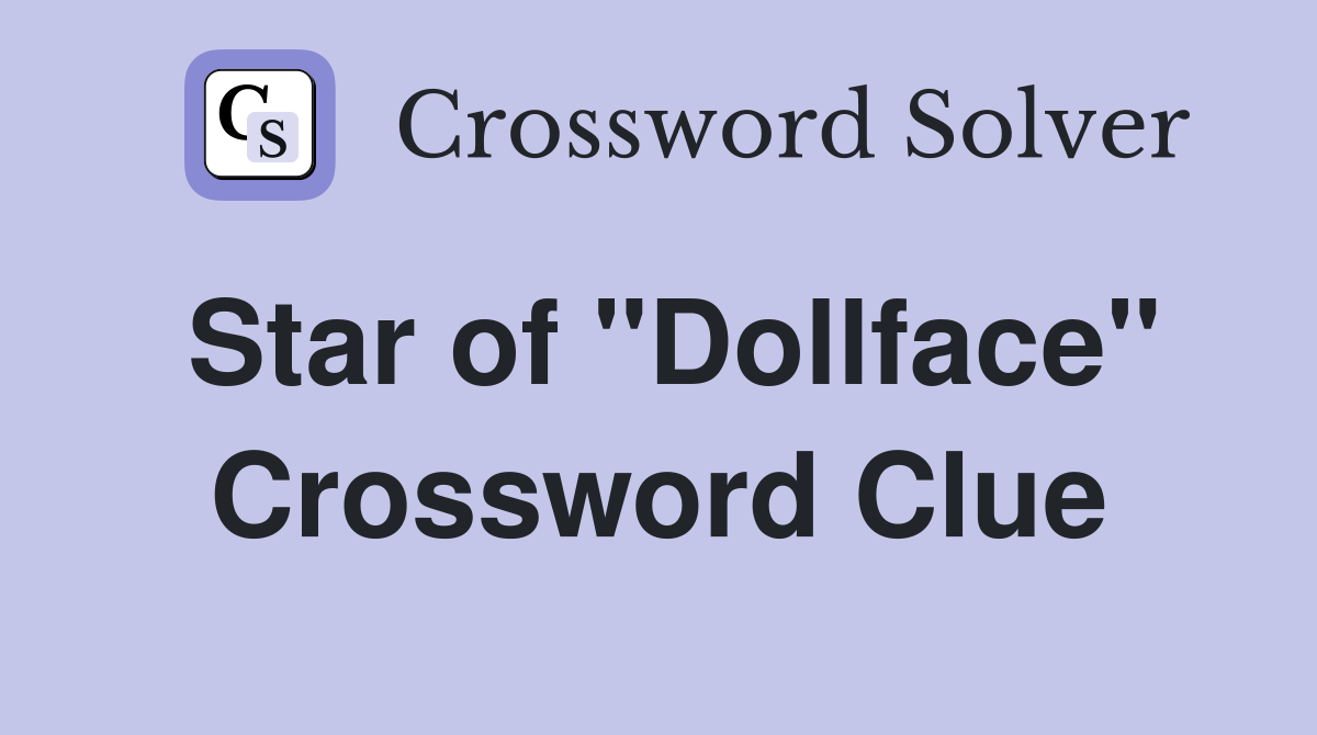 Star of "Dollface" Crossword Clue