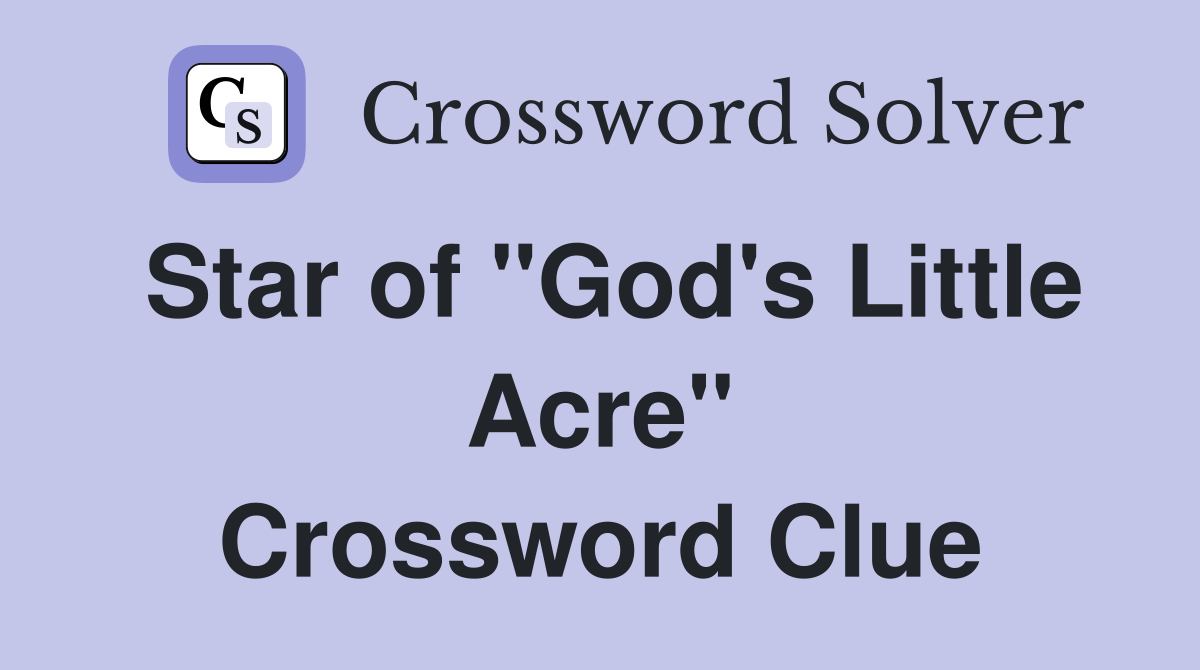 Star of "God's Little Acre" Crossword Clue