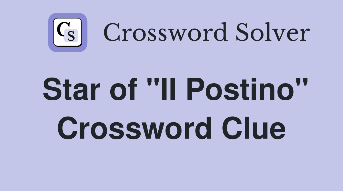 Star of "Il Postino" Crossword Clue