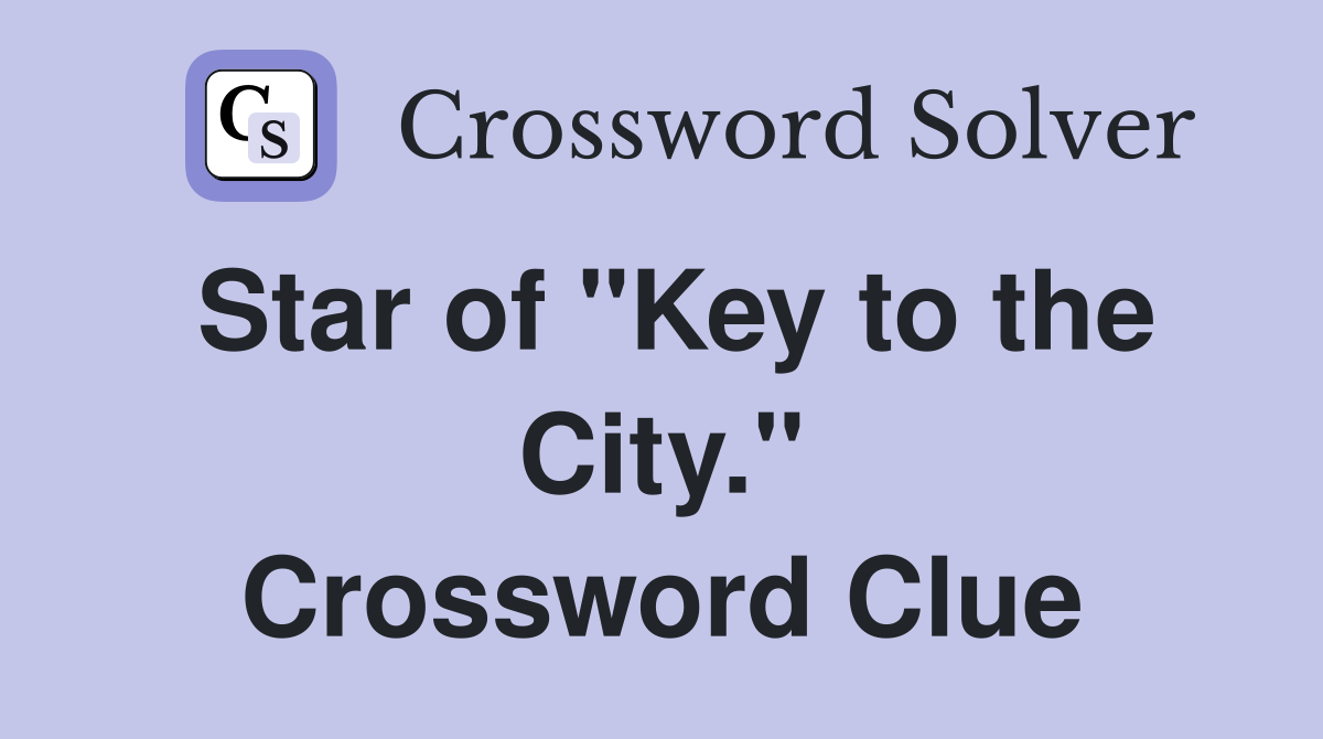 Star of "Key to the City." Crossword Clue