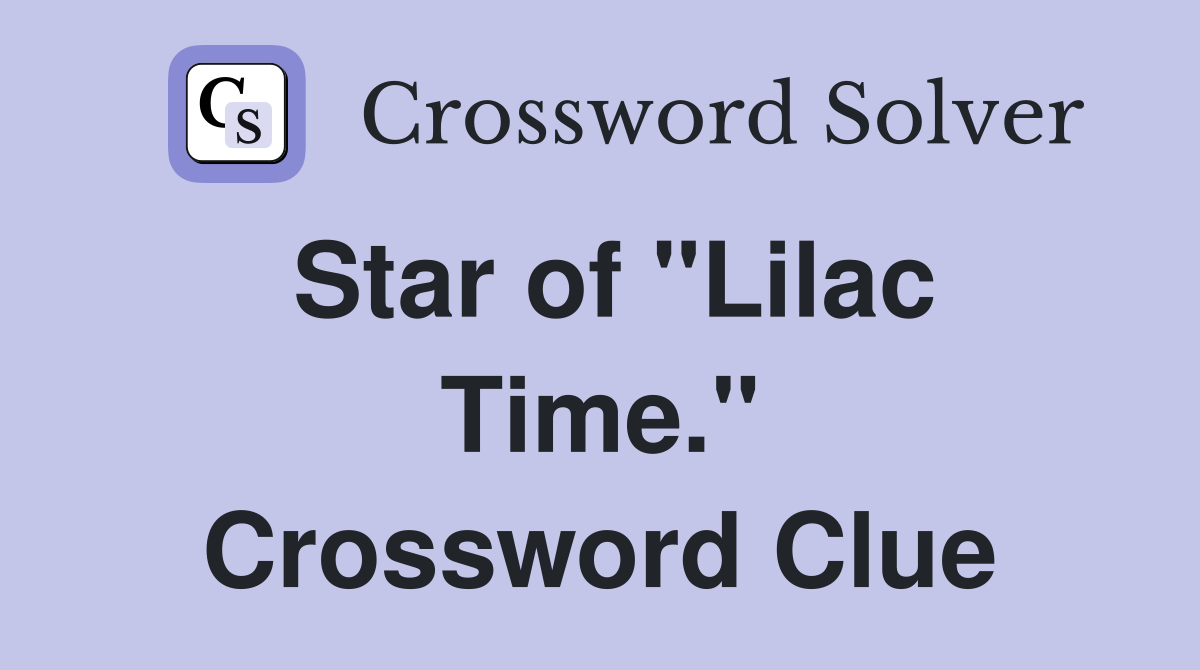 Star of "Lilac Time." Crossword Clue