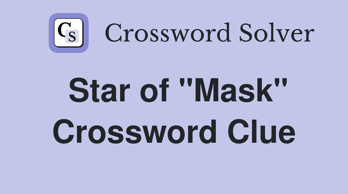 Star of "Mask" Crossword Clue