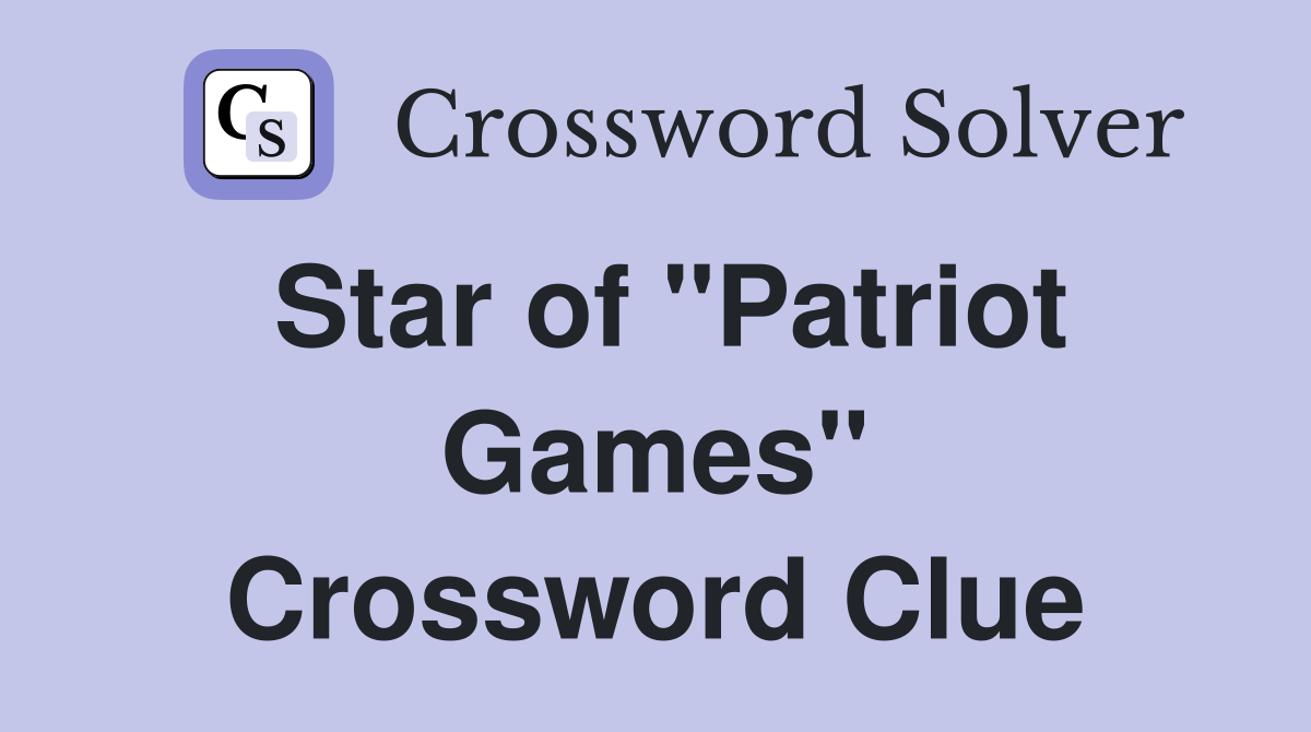 Star of "Patriot Games" Crossword Clue