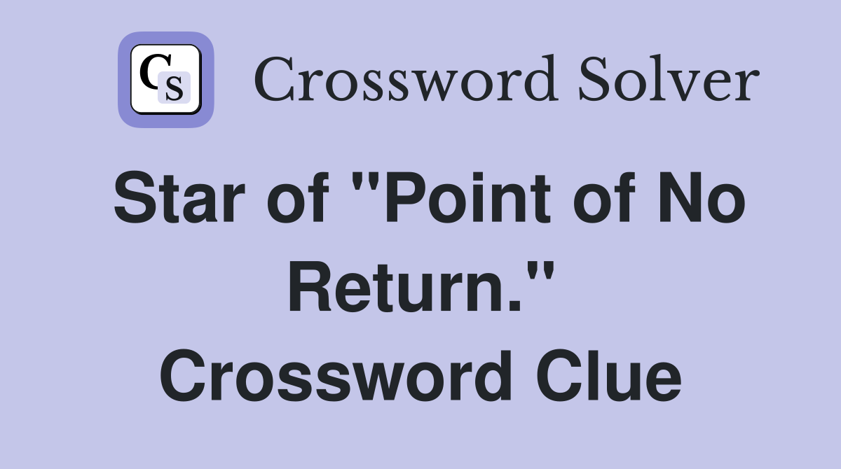 Star of "Point of No Return." Crossword Clue