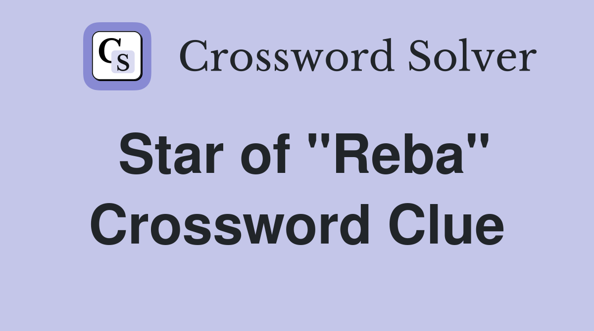 Star of "Reba" Crossword Clue