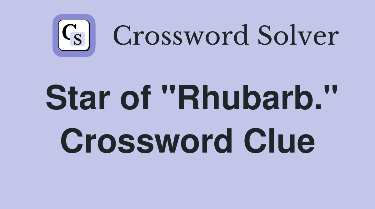 Star of "Rhubarb." Crossword Clue