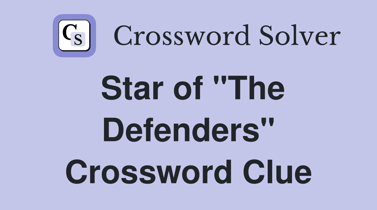 Star of "The Defenders" Crossword Clue