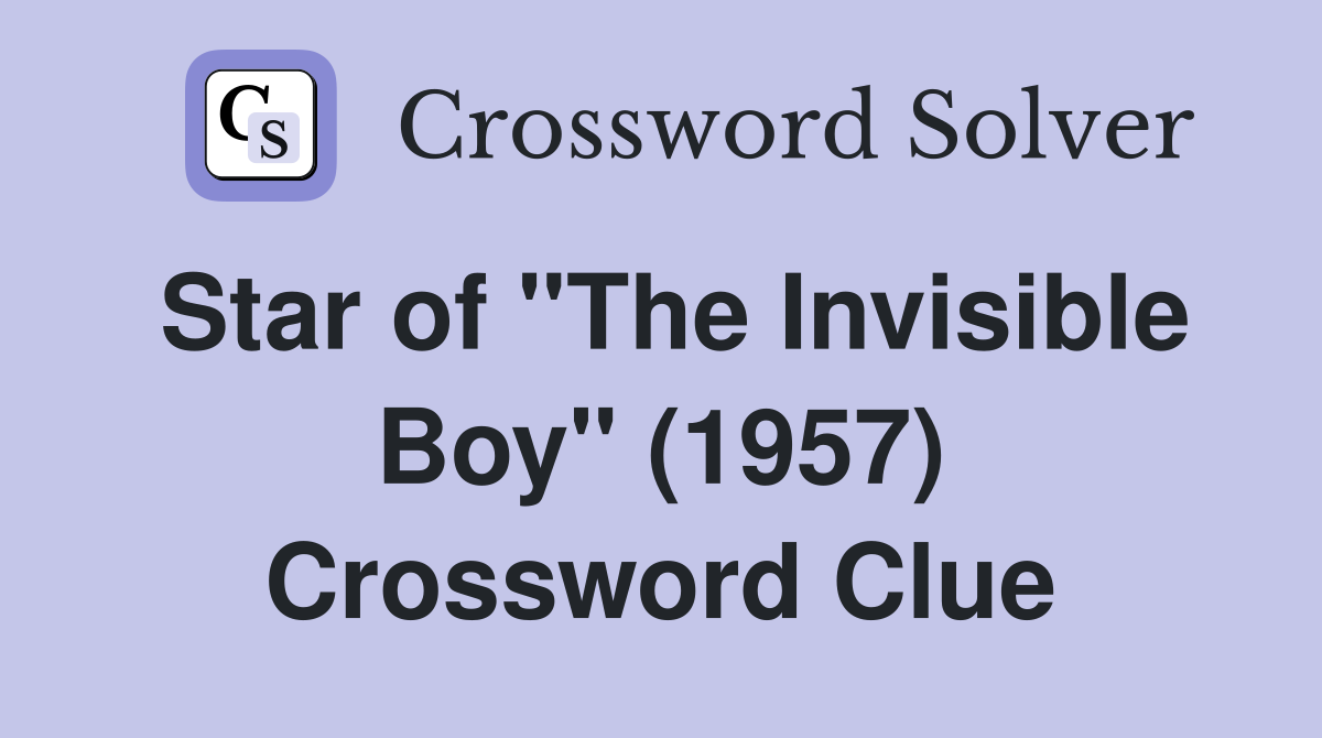 Star of "The Invisible Boy" (1957) Crossword Clue