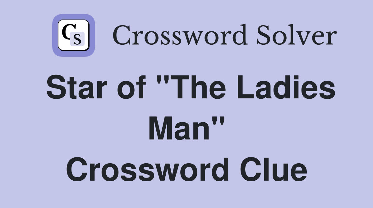 Star of "The Ladies Man" Crossword Clue