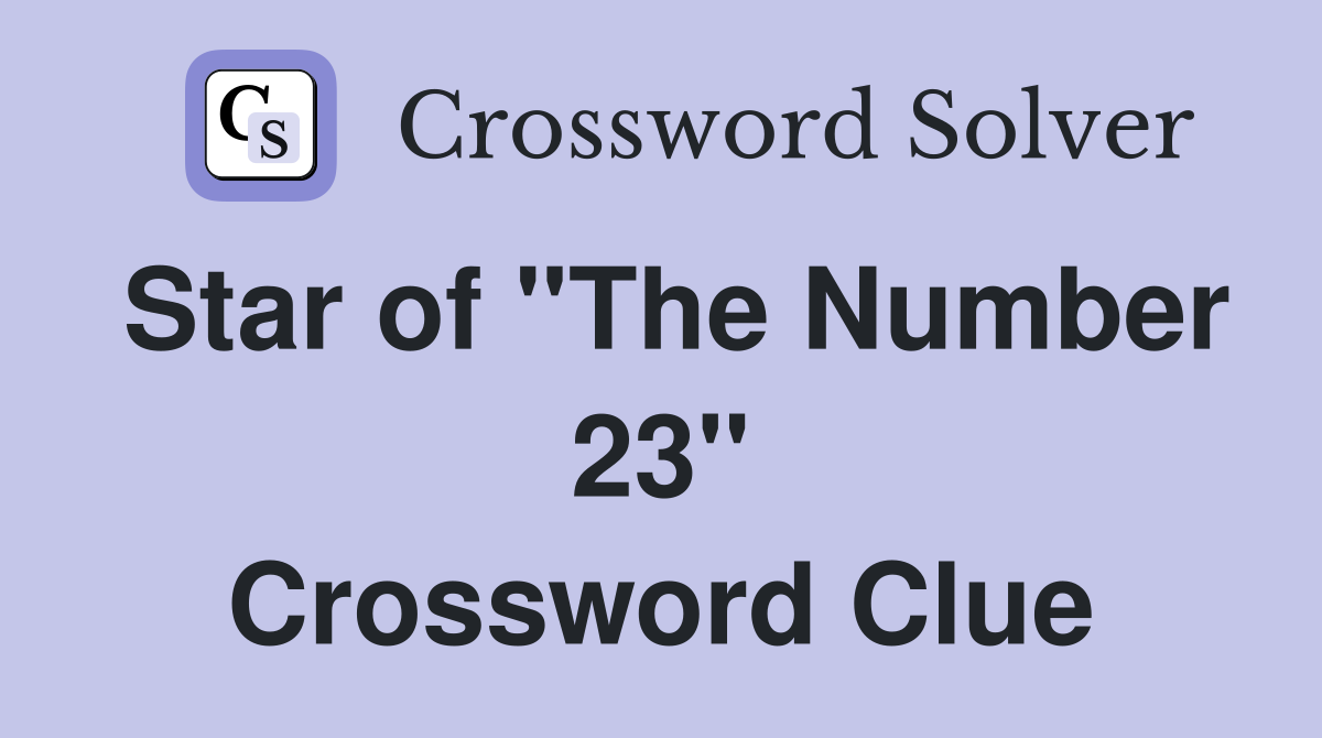 Star of "The Number 23" Crossword Clue
