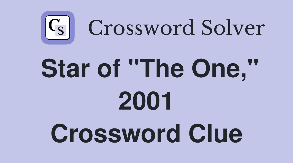 Star of "The One," 2001 Crossword Clue