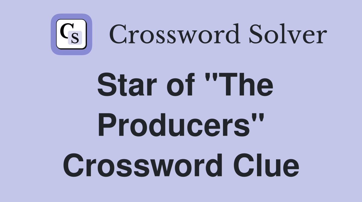 Star of "The Producers" Crossword Clue