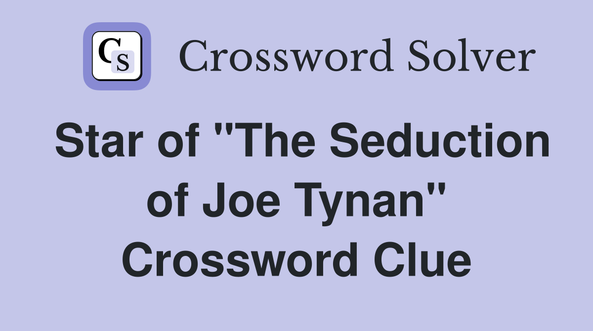 Star of "The Seduction of Joe Tynan" Crossword Clue