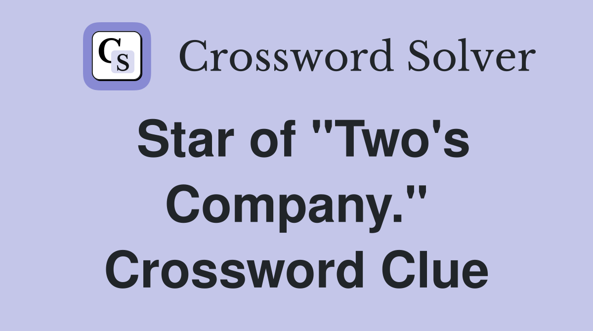 Star of "Two's Company." Crossword Clue