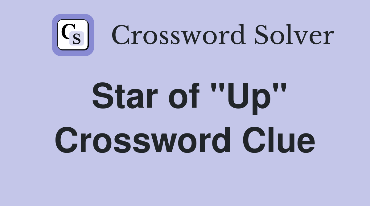 Star of "Up" Crossword Clue