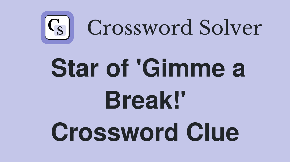 Star of 'Gimme a Break!' Crossword Clue