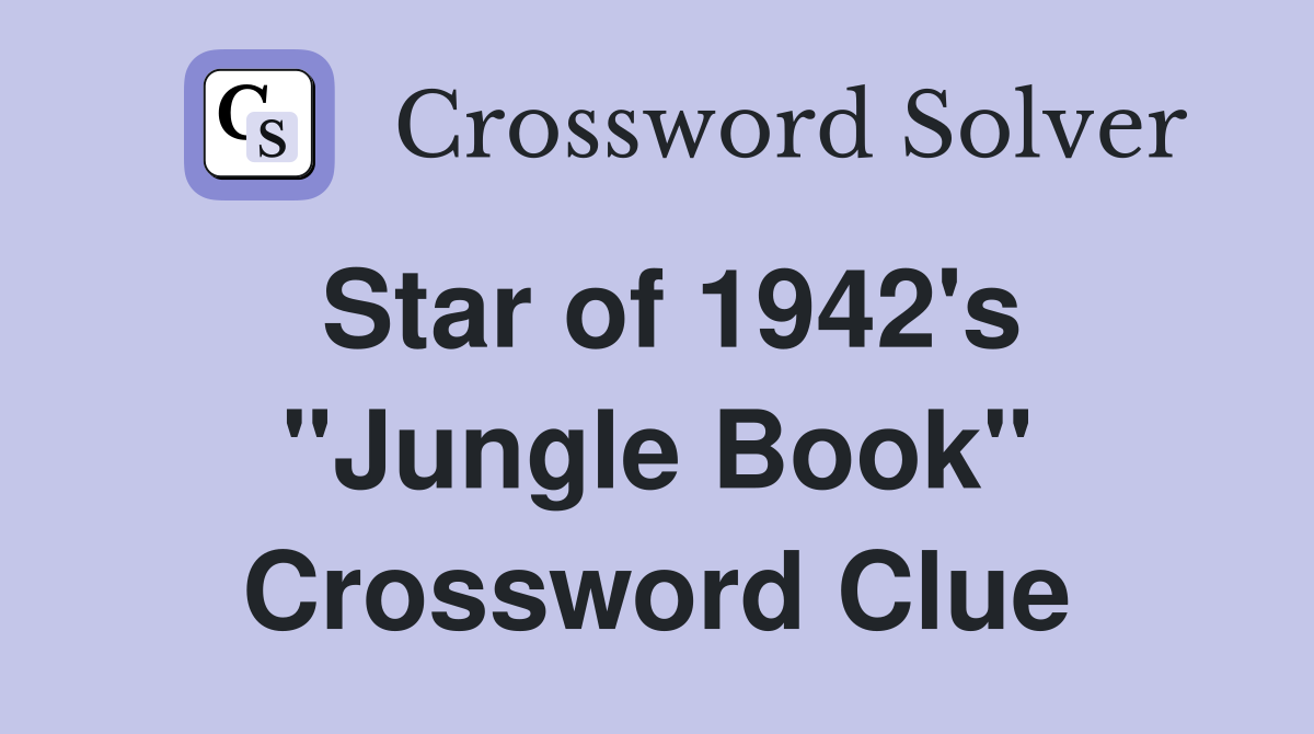 Star of 1942's "Jungle Book" Crossword Clue