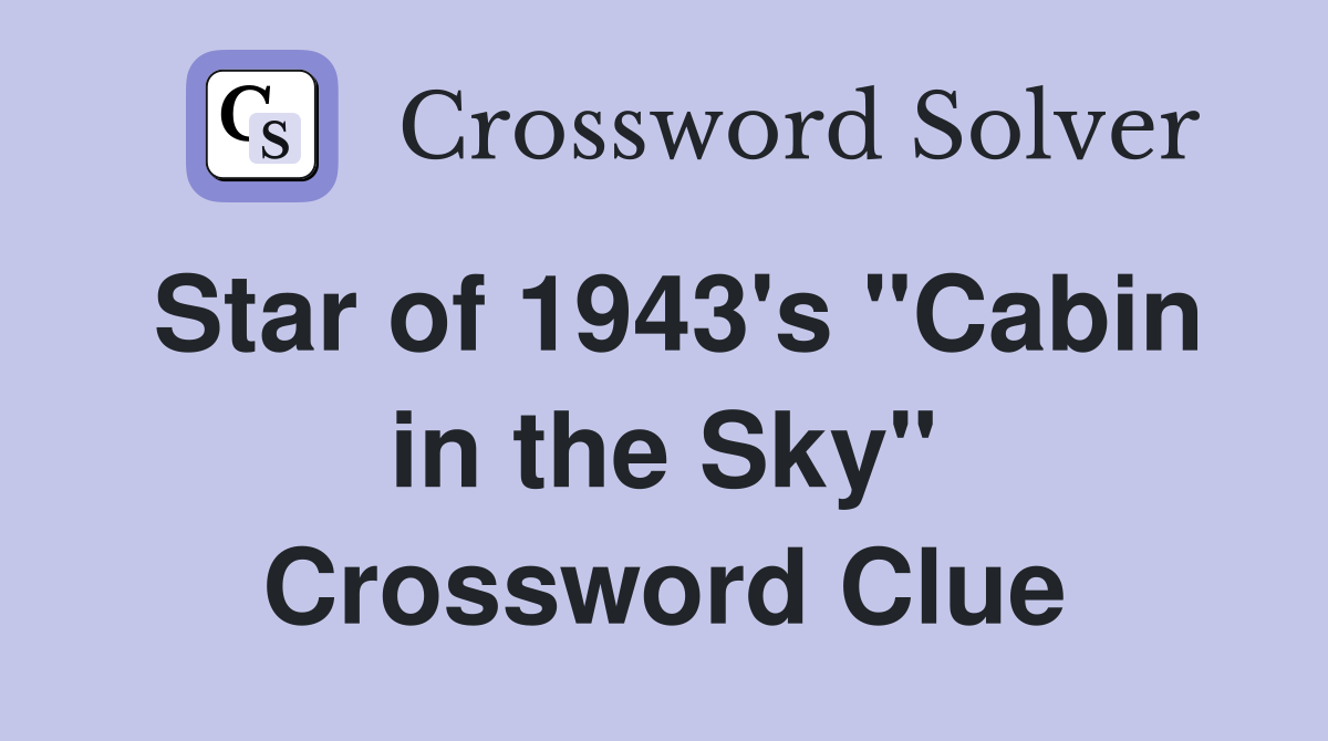 Star of 1943's "Cabin in the Sky" Crossword Clue
