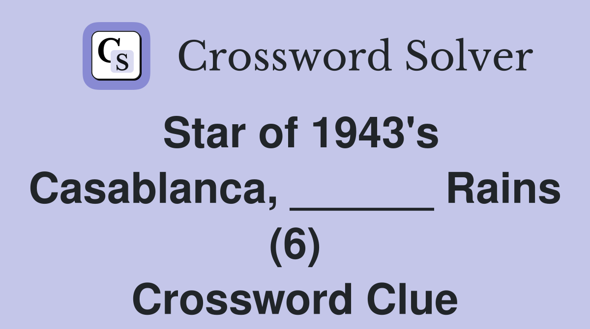 Star of 1943's Casablanca, ______ Rains (6) Crossword Clue