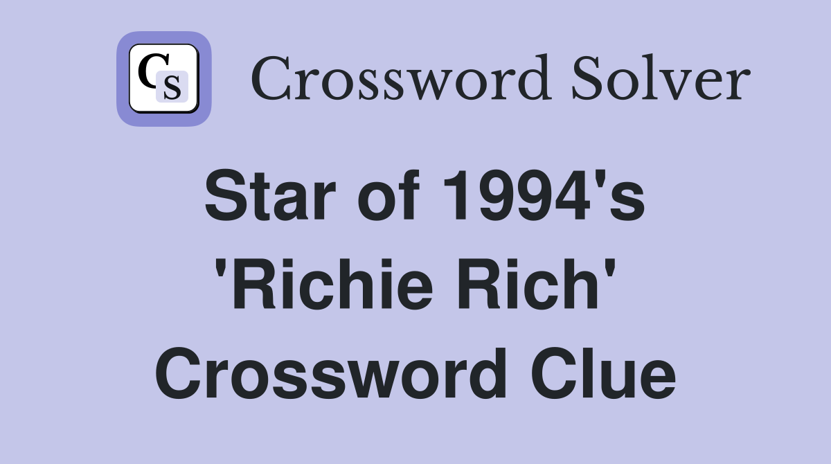 Star of 1994's 'Richie Rich' Crossword Clue