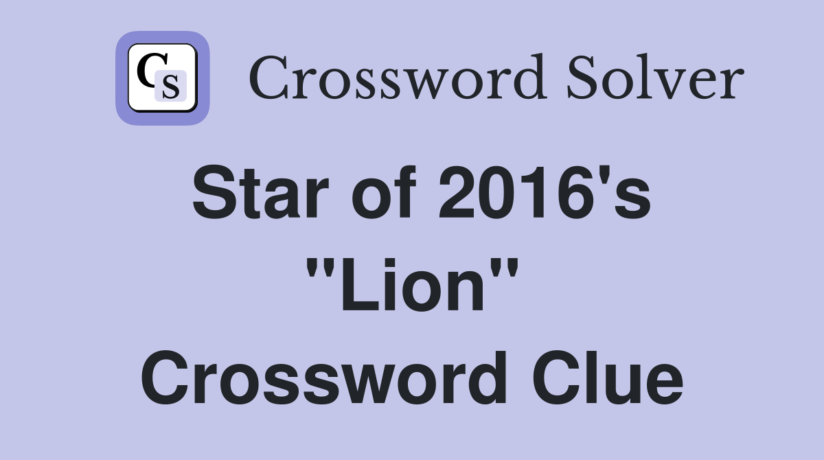 Star of 2016's "Lion" Crossword Clue