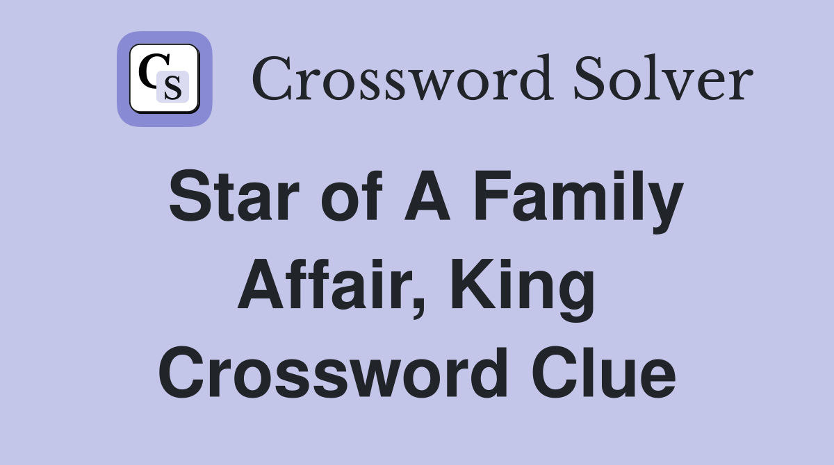 Star of A Family Affair, King Crossword Clue