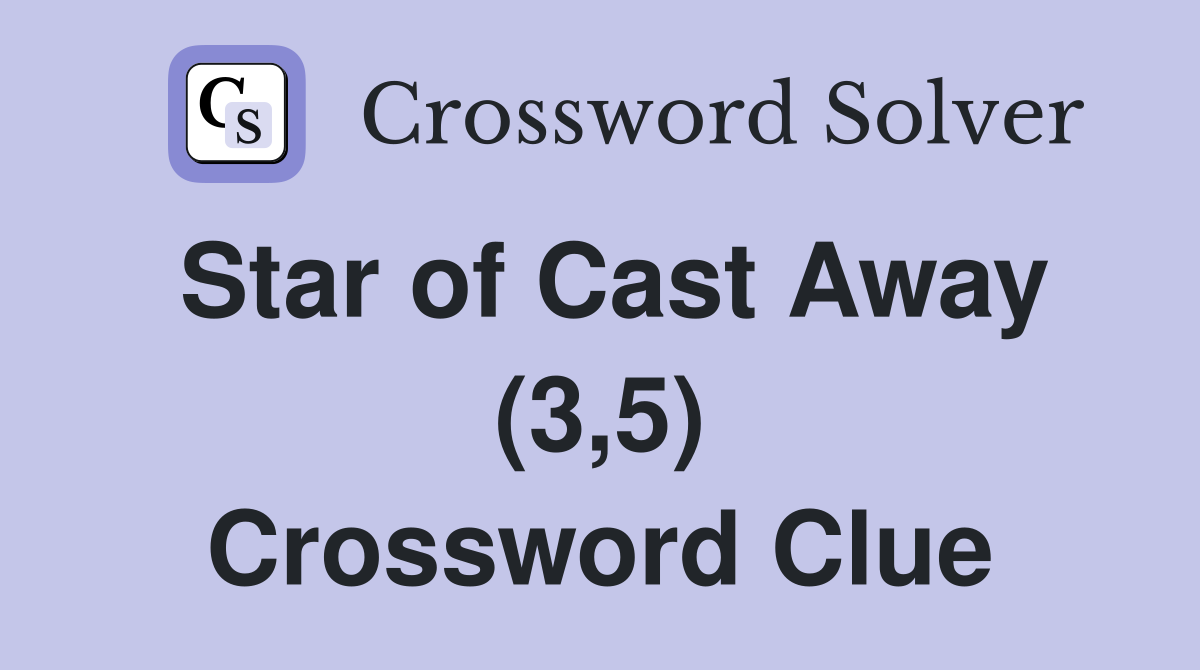 Star of Cast Away (3,5) Crossword Clue