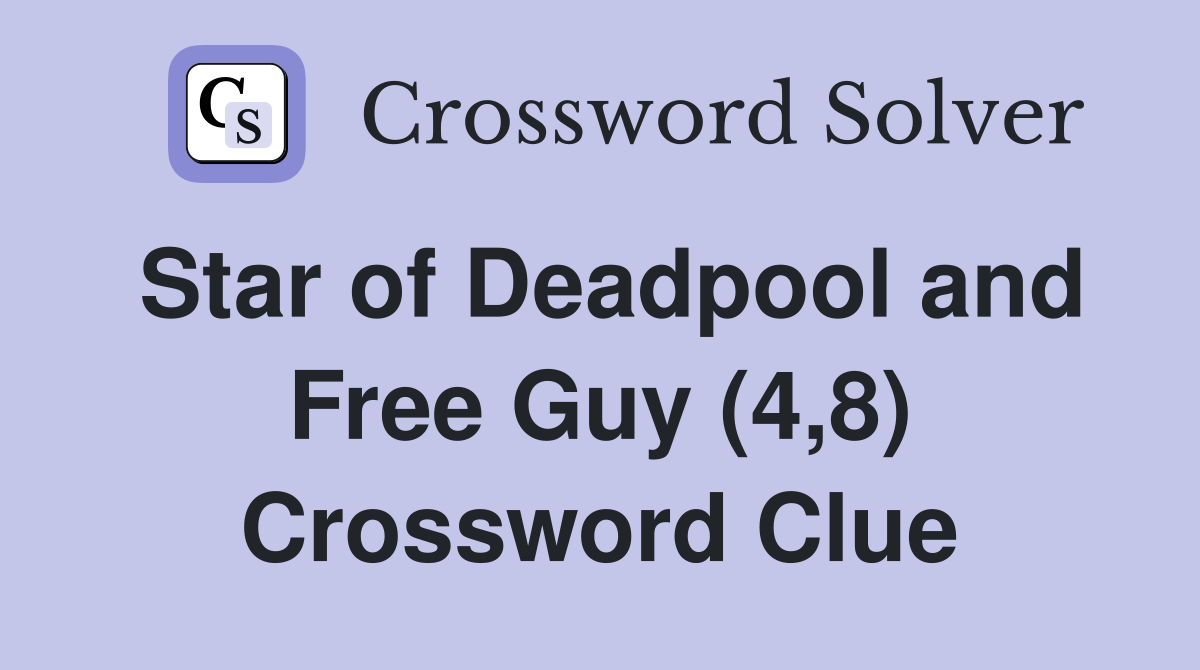 Star of Deadpool and Free Guy (4,8) Crossword Clue