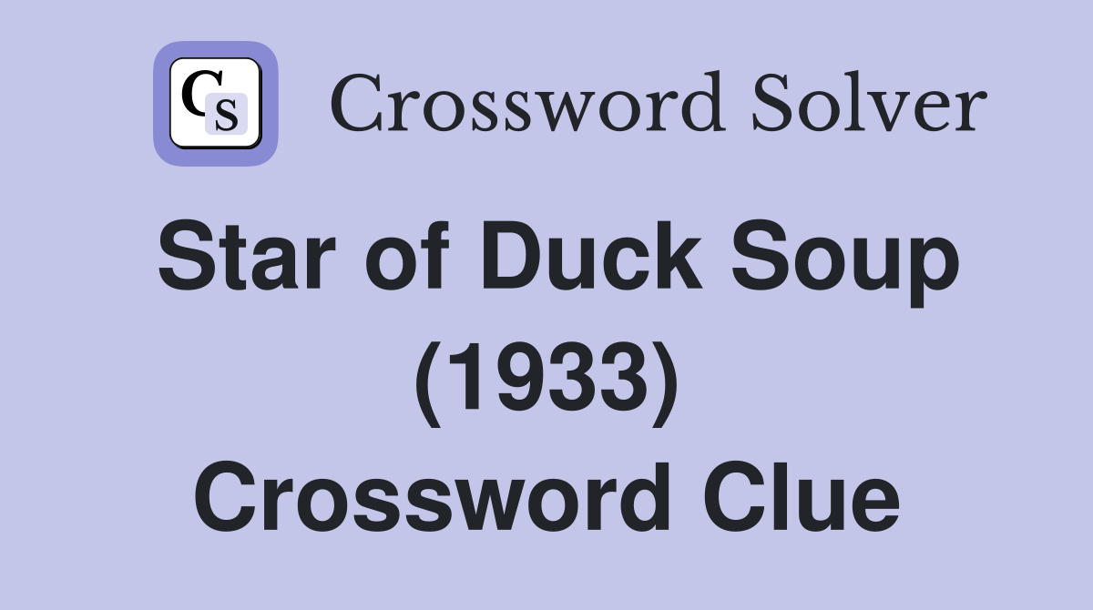 Star of Duck Soup (1933) Crossword Clue
